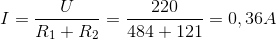 I=\frac{U}{R_{1}+R_{2}}=\frac{220}{484 +121}=0,36A