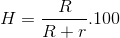 H =\frac{R}{R+ r}.100