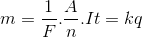 m=\frac{1}{F}.\frac{A}{n}.It =kq