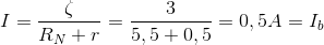 I=\frac{\zeta }{R_{N}+r}=\frac{3}{5,5+0,5}=0,5A=I_{b}