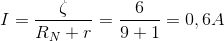 I=\frac{\zeta }{R_{N}+r}=\frac{6}{9+1}=0,6A