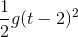 \frac{1}{2}g(t-2)^{2}