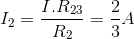 I_{2}=\frac{I.R _{23}}{R_{2}}=\frac{2}{3}A