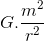 G.\frac{m^{2}}{r^{2}}