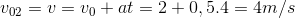 v_{02}=v=v_{0}+at=2+0,5.4=4m/s