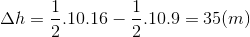 \Delta h=\frac{1}{2}.10.16-\frac{1}{2}.10.9=35(m)