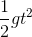 \frac{1}{2}gt^{2}