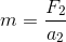 m=\frac{F_{2}}{a_{2}}
