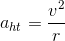 a_{ht}=\frac{v^{2}}{r}