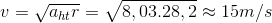 v=\sqrt{a_{ht}r}=\sqrt{8,03.28,2}\approx 15m/s