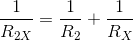 \frac{1}{R_{2X}}=\frac{1}{R_{2}} +\frac{1}{R_{X}}