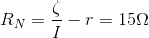 R_{N}=\frac{\zeta }{I}-r=15\Omega