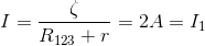 I=\frac{\zeta }{R_{123}+r}=2A=I_{1}