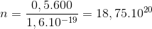 n = \frac{0,5.600}{1,6.10^{-19}}=18,75.10^{20}