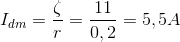 I_{dm}=\frac{\zeta }{r}=\frac{11}{0,2}=5,5A