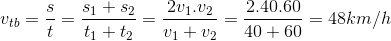 v_{tb}=\frac{s}{t}=\frac{s_{1}+s_{2}}{t_{1}+t_{2}}=\frac{2v_{1}.v_{2}}{v_{1}+v_{2}}=\frac{2.40.60}{40+60}=48km/h
