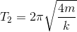 T_{2}=2\pi \sqrt{\frac{4m}{k}}