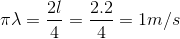 \pi \lambda =\frac{2l}{4}=\frac{2.2}{4}=1m/s