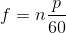 f =n\frac{p}{60}