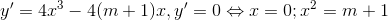 y'=4x^{3}-4(m+1)x, y'=0\Leftrightarrow x=0;x^{2}=m+1