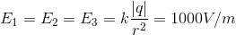 E_{1}=E_{2}=E_{3}=k\frac{\left | q \right |}{r^{2}}=1000V/m