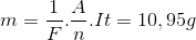 m=\frac{1}{F}.\frac{A}{n}.It=10,95g