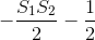 -\frac{S_{1}S_{2}}{2}-\frac{1}{2}