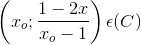 \left ( x_{o};\frac{1-2x}{x_{o}-1} \right )\epsilon (C)