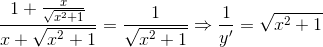 \frac{1+\frac{x}{\sqrt{x^{2}+1}}}{x+\sqrt{x^{2}+1}}=\frac{1}{\sqrt{x^{2}+1}}\Rightarrow \frac{1}{y'}=\sqrt{x^{2}+1}