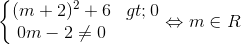 \left\{\begin{matrix} (m+2)^{2}+6> 0 & \\ 0m-2\neq 0 & \end{matrix}\right.\Leftrightarrow m\in R