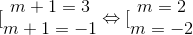 [\begin{matrix} m+1=3 & \\ m+1=-1 & \end{matrix}\Leftrightarrow [\begin{matrix} m=2 & \\ m=-2 & \end{matrix}
