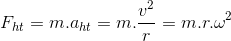 F_{ht}=m.a_{ht}=m.\frac{v^{2}}{r}=m.r.\omega ^{2}