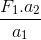 \frac{F_{1}.a_{2}}{a_{1}}