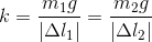 k=\frac{m_{1}g}{|\Delta l_{1}|}=\frac{m_{2}g}{|\Delta l_{2}|}