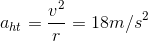 a_{ht}=\frac{v^{2}}{r}=18m/s^{2}
