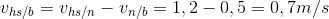 v_{hs/b}=v_{hs/n}-v_{n/b}=1,2-0,5=0,7m/s