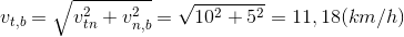 v_{t,b}=\sqrt{v_{tn}^{2}+v_{n,b}^{2}}=\sqrt{10^{2}+5^{2}}=11,18(km/h)