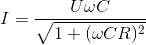 I=\frac{U\omega C}{\sqrt{1+(\omega CR)^{2}}}