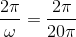 \frac{2\pi }{\omega }=\frac{2\pi }{20\pi }