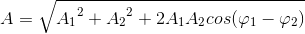 A=\sqrte_A_{1^{2} +{A_{2}}^{2} +2 A_{1}A_{2} cos(\varphi _{1}-\varphi _{2})}