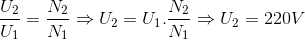 \frac{U_{2}}{U_{1}}=\frac{N_{2}}{N_{1}} \Rightarrow U_{2}=U_{1}.\frac{N_{2}}{N_{1}}\Rightarrow U_{2}=220V