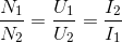 \frac{N_{1}}{N_{2}}=\frac{U_{1}}{U_{2}}=\frac{I_{2}}{I_{1}}