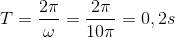 T=\frac{2\pi }{\omega }= \frac{2\pi }{10\pi }= 0,2s