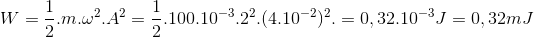 W= \frac{1}{2}.m.\omega ^{2}.A^{2}= \frac{1}{2}.100.10^{-3}.2^{2}.(4.10^{-2})^{2}.=0,32.10^{-3}J =0,32mJ