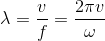 \lambda =\frac{v }{f}=\frac{2\pi v}{\omega }