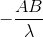 -\frac{AB}{\lambda }