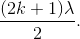 \frac{(2k+1)\lambda }{2}.