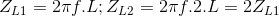 Z_{L1}=2\pi f.L; Z_{L2}=2\pi f.2.L=2Z_{L1}