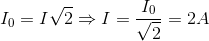 I_{0} = I\sqrt{2} \Rightarrow I = \frac{I_{0}}{\sqrt{2}} = 2 A