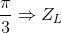 \frac{\pi }{3}\Rightarrow Z_{L}